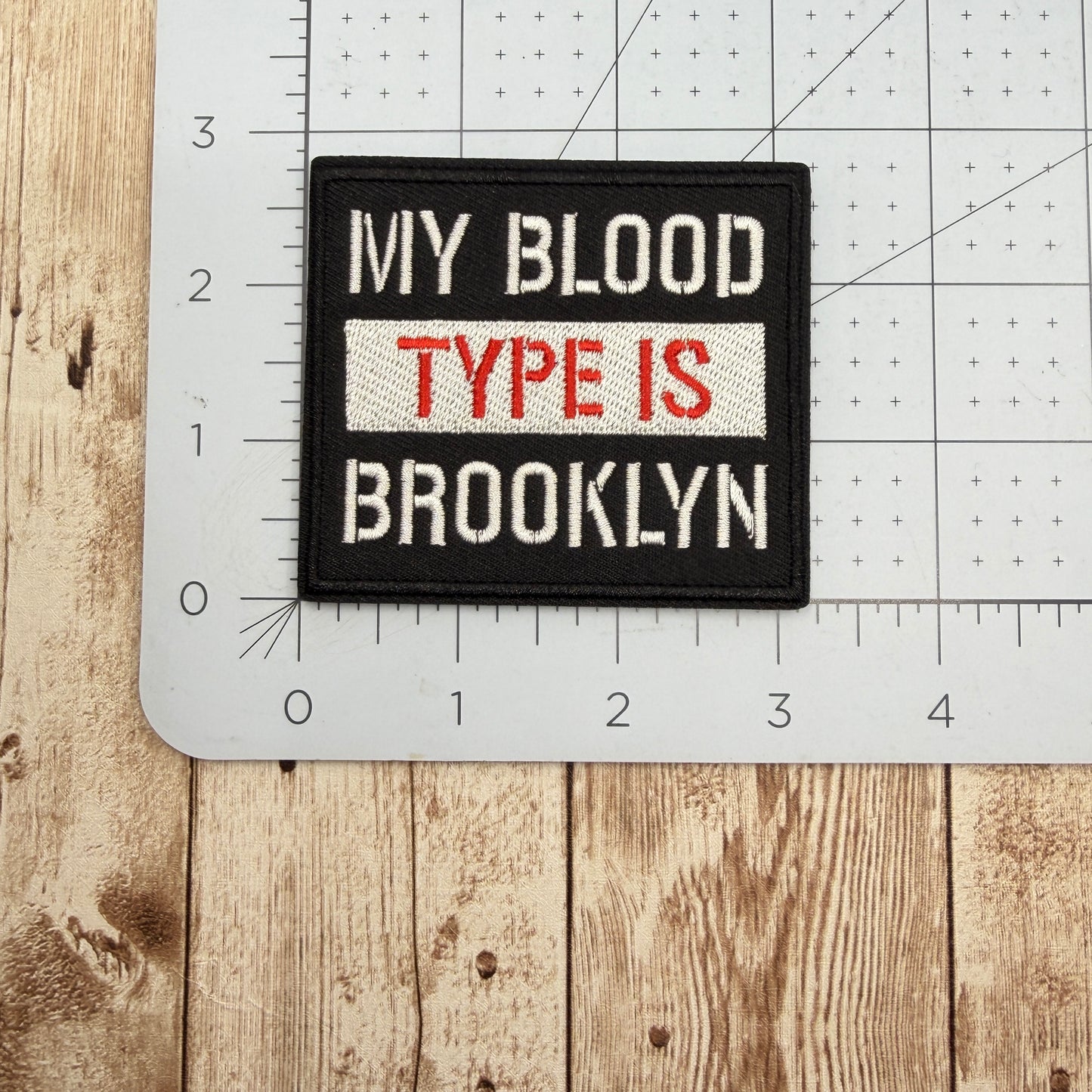 My Blood Type is Brooklyn Iron On Patch