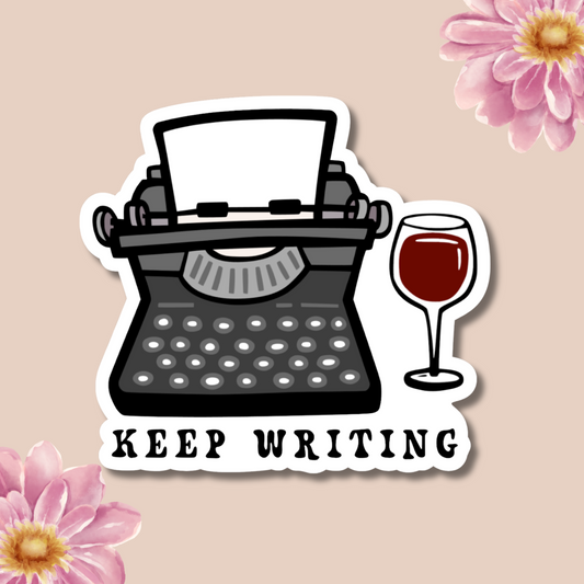 Keep Writing - Typewriter with Wine Glass Waterproof Sticker, Decal