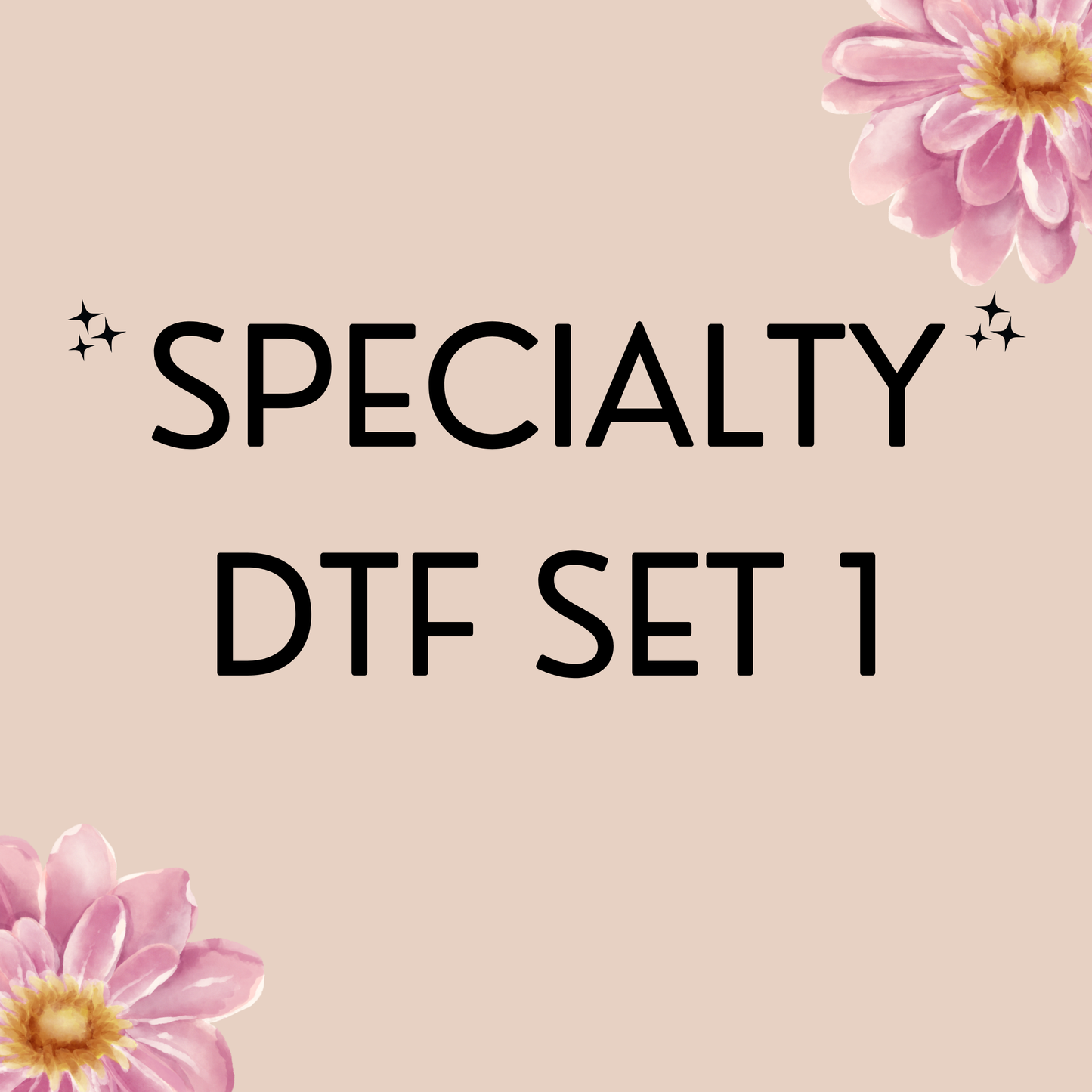 Specialty DTF Set 1