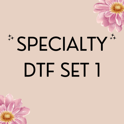 Specialty DTF Set 1