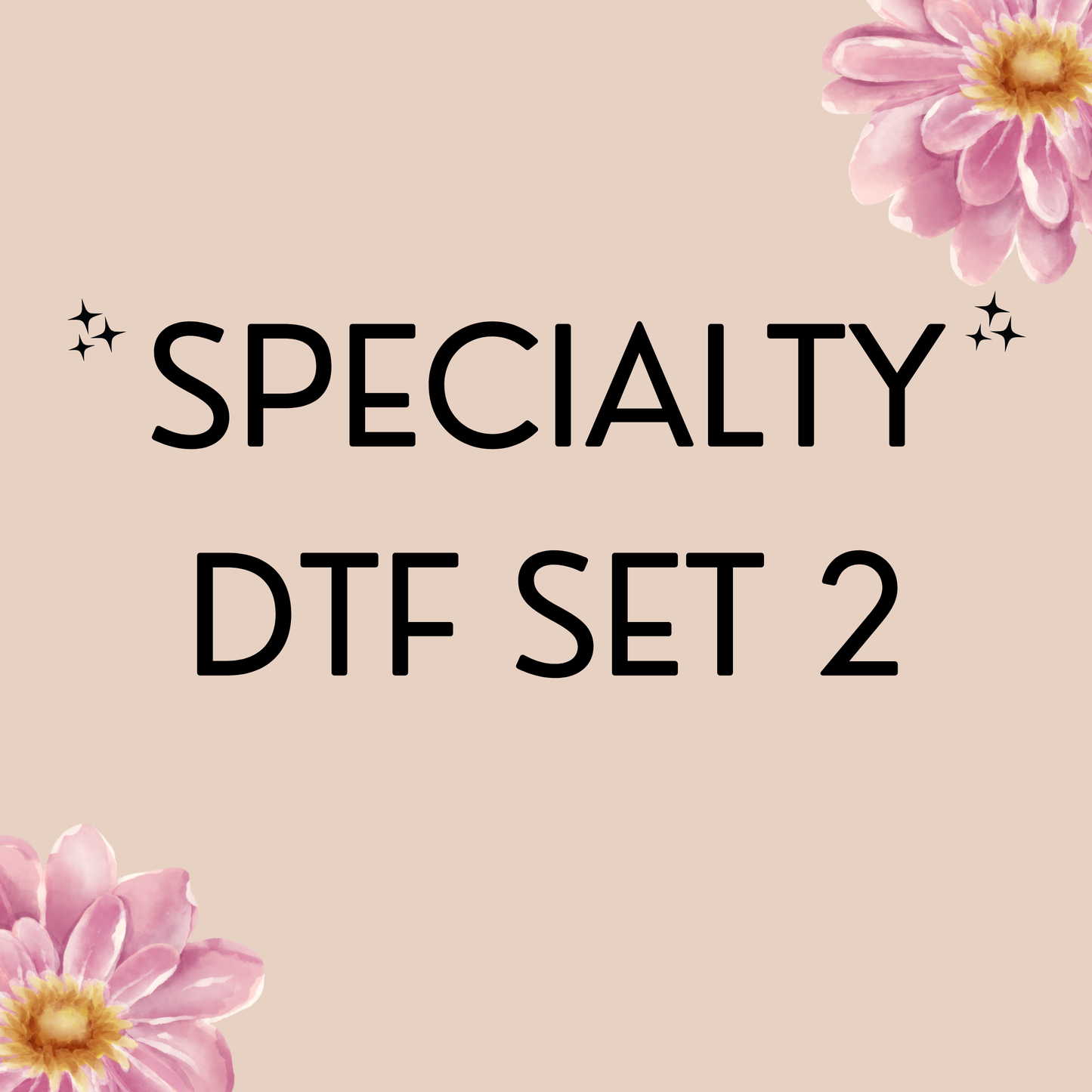 Specialty DTF Set 2