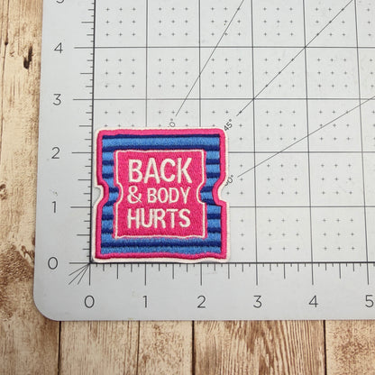 Back and Body Hurts Iron On Patch