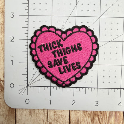 Thick Thighs Saves Lives Iron On Patch
