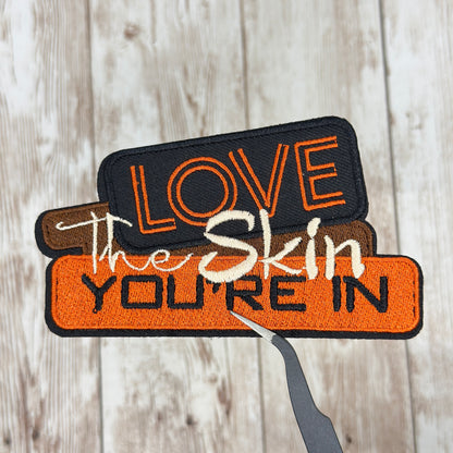 Love The Skin You're In Iron On Patch