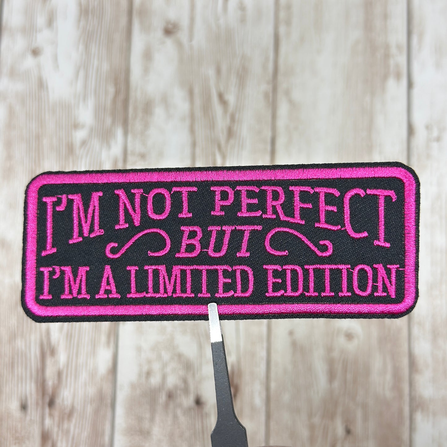 I'm Not Perfect Iron On Patch