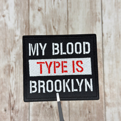 My Blood Type is Brooklyn Iron On Patch
