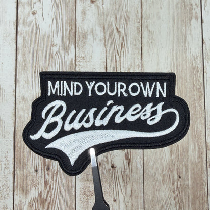 Mind Your Own Business Iron On Patch