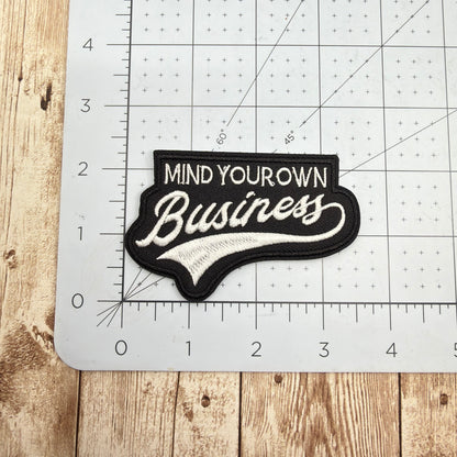 Mind Your Own Business Iron On Patch