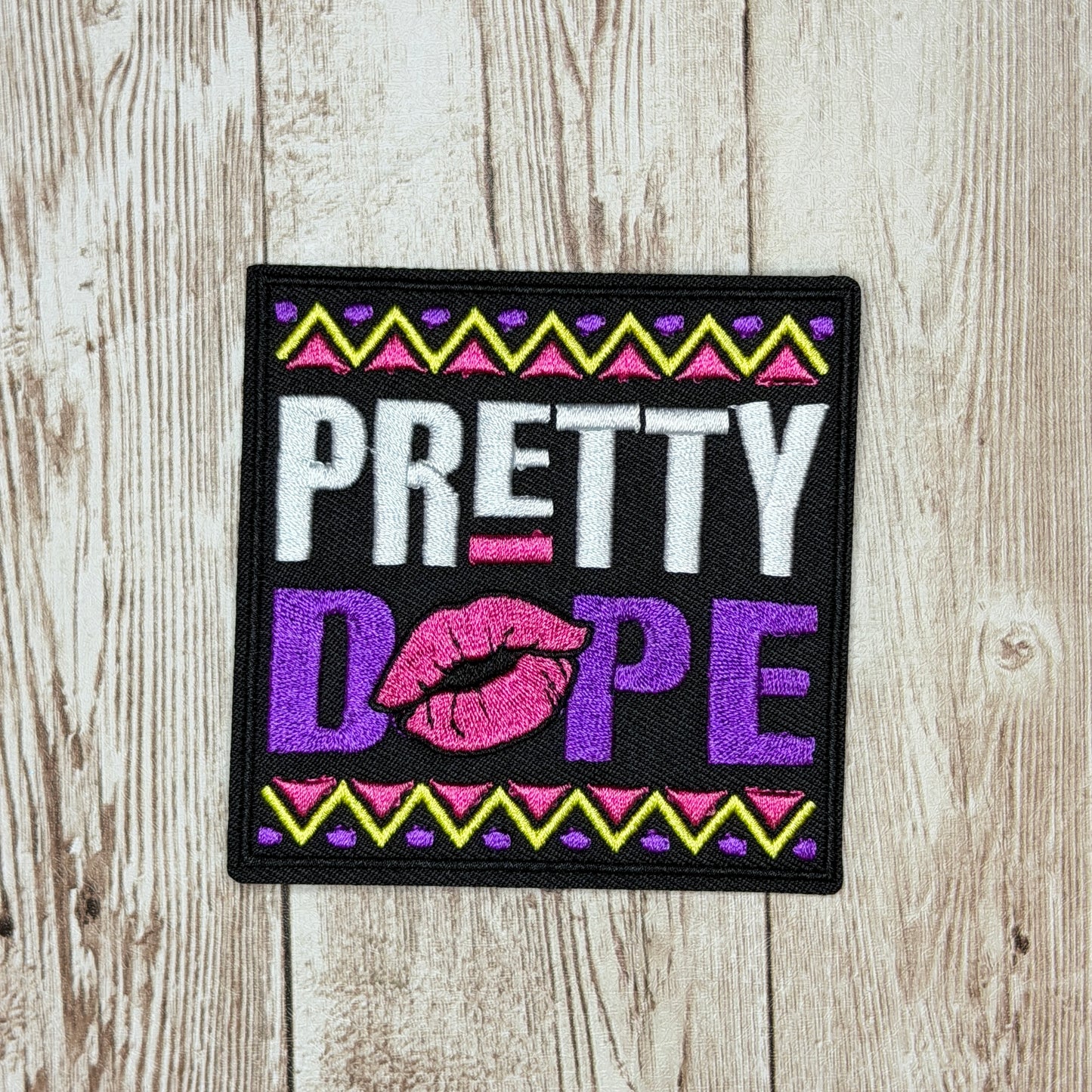 Pretty Dope Iron On Patch