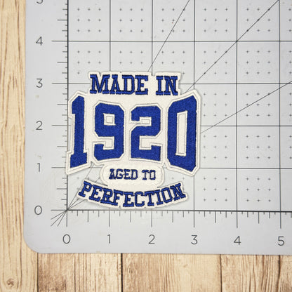 Made in 1920 Aged to Perfection Iron On Patch