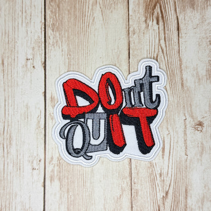 Don't Quit Iron On Patch