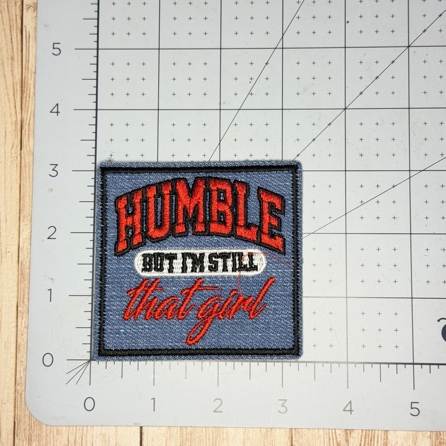 Humble But I'm Still That Girl - Denim Iron-on Patch