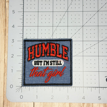 Humble But I'm Still That Girl - Denim Iron-on Patch