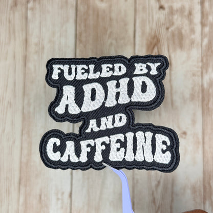 Fueled By ADHD and Caffeine Iron-on Patch