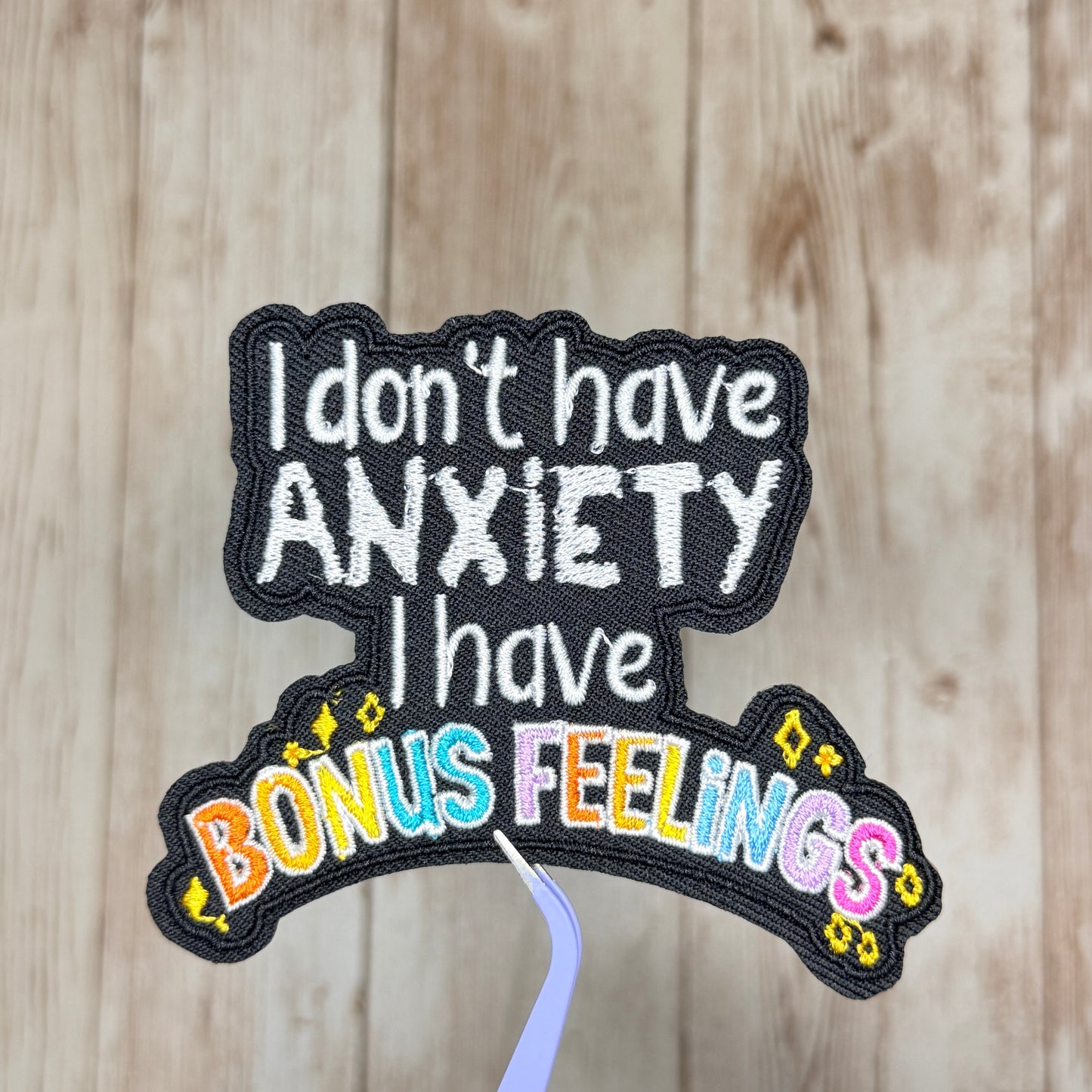 I Don't Have Anxiety Iron On Patch