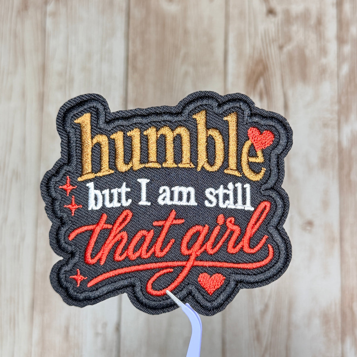 Humble But I Am Still That Girl Iron-on Patch