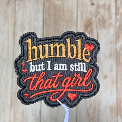 Humble But I Am Still That Girl Iron-on Patch