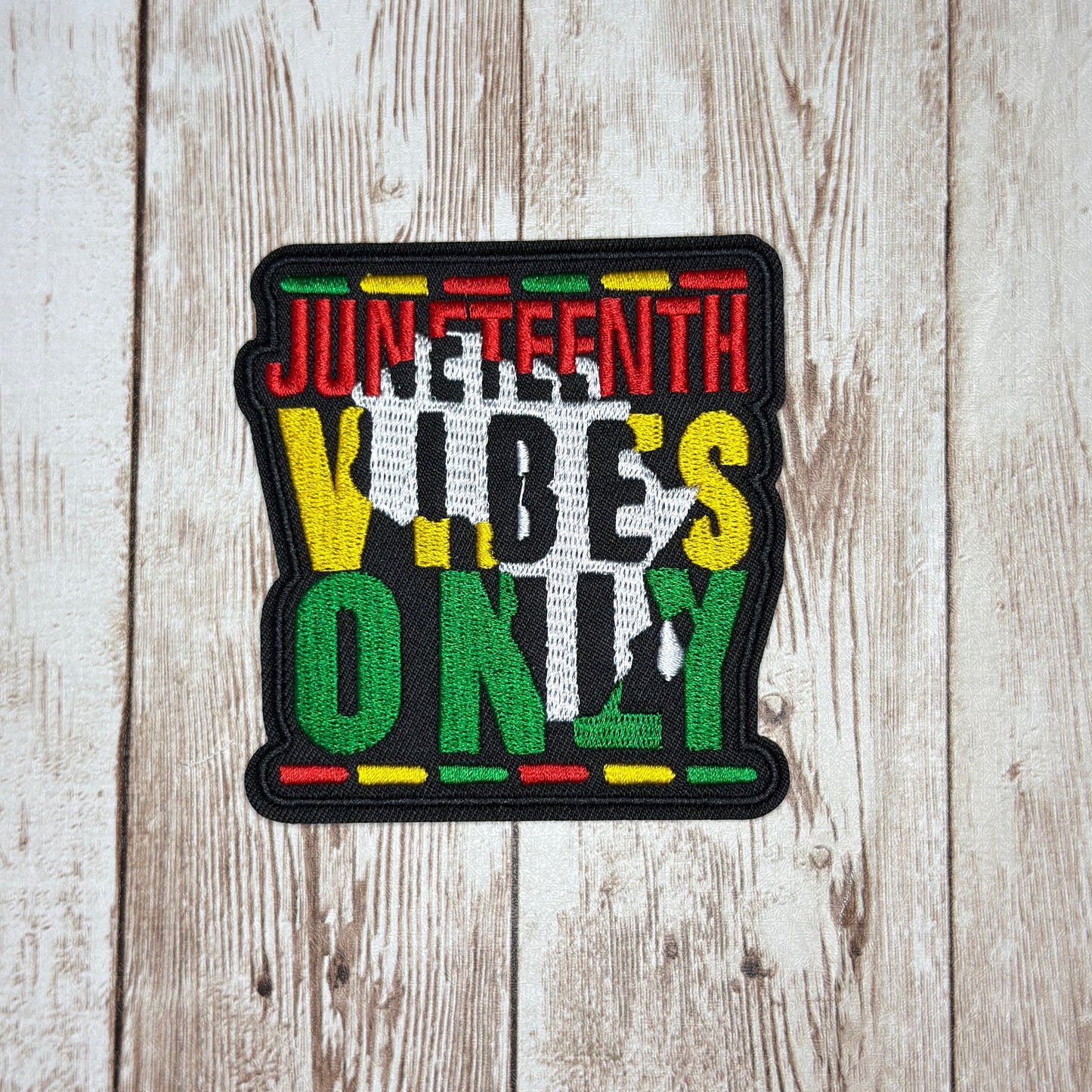 Juneteenth Vibes Only  Iron on Patches
