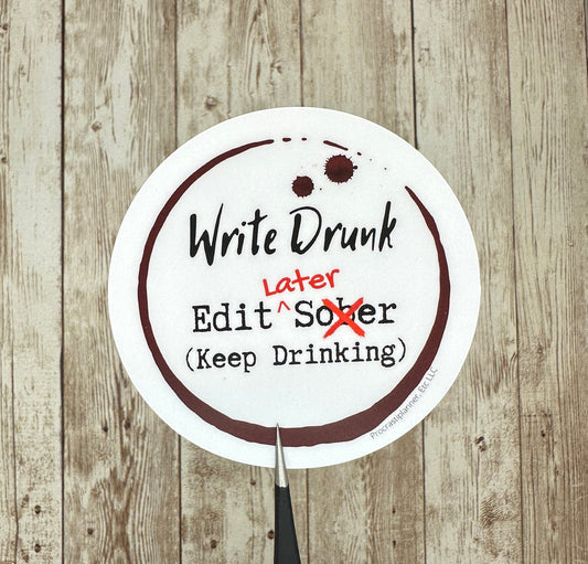 Write Drunk Edit Later Waterproof Sticker, Decal