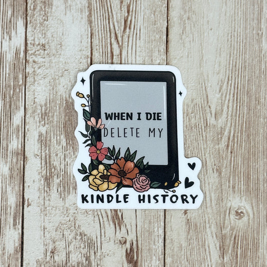 When I Die, Delete My Kindle History Waterproof Sticker, Decal